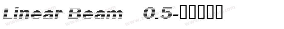Linear Beam    0.5字体转换